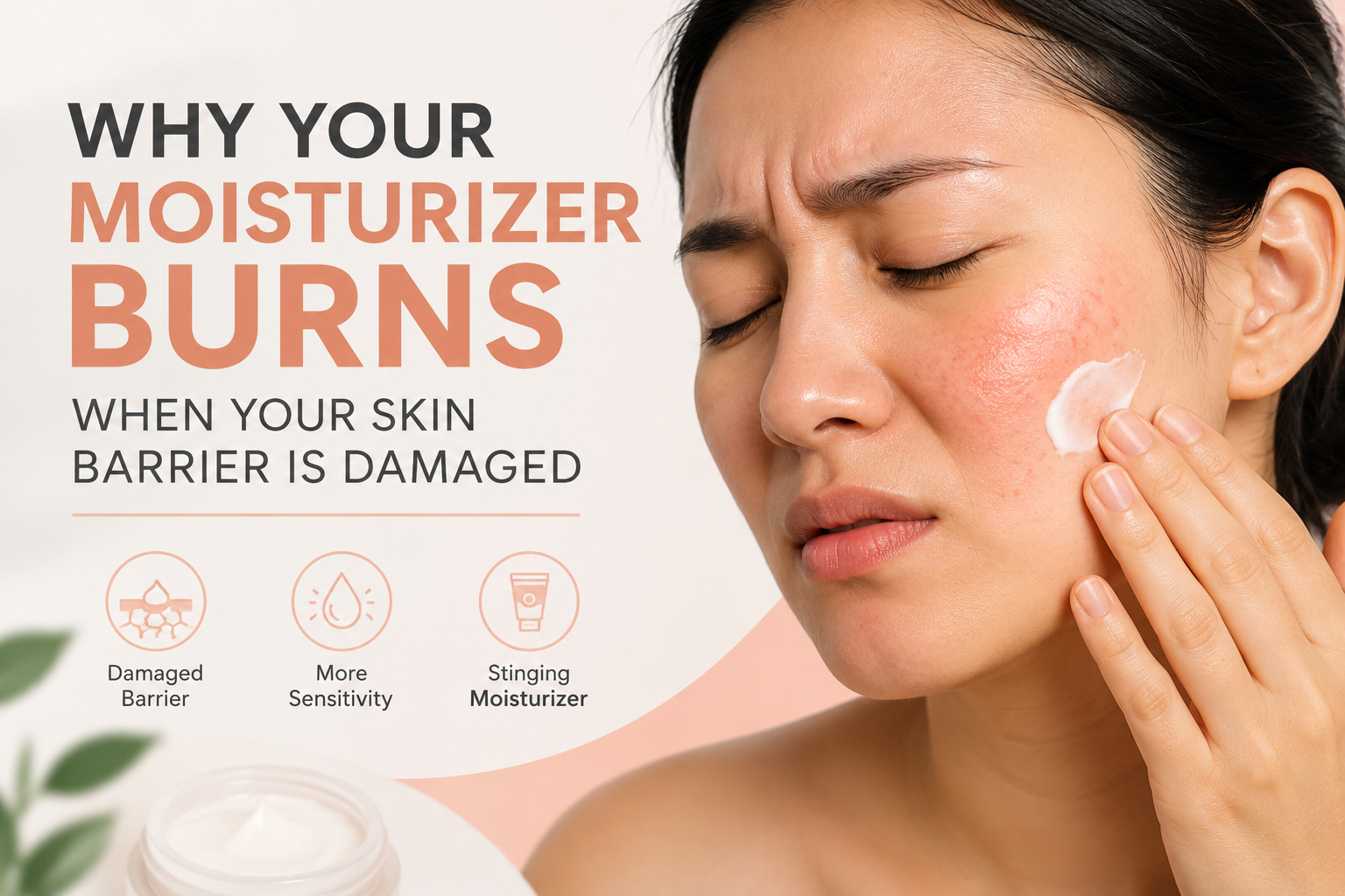Why Your Moisturizer Burns When Your Skin Barrier Is Damaged
